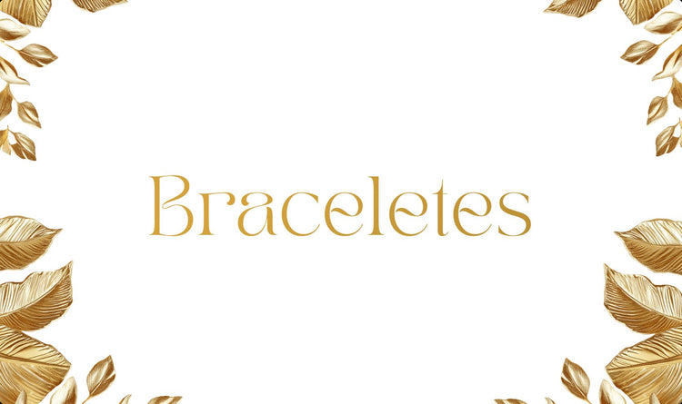 BRACELETES